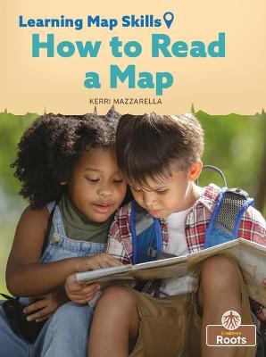 How to Read a Map - Kerri Mazzarella - cover