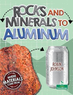 Rocks and Minerals to Aluminum - Robin Johnson - cover