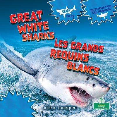 Les Grands Requins Blancs (Great White Sharks) Bilingual Eng/Fre - Julie K Lundgren - cover