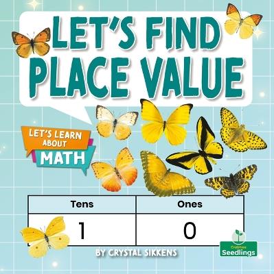Let's Find the Place Value - Crystal Sikkens - cover