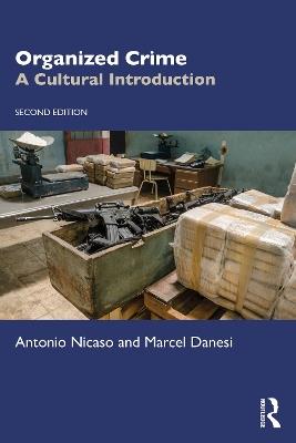 Organized Crime: A Cultural Introduction - Antonio Nicaso,Marcel Danesi - cover
