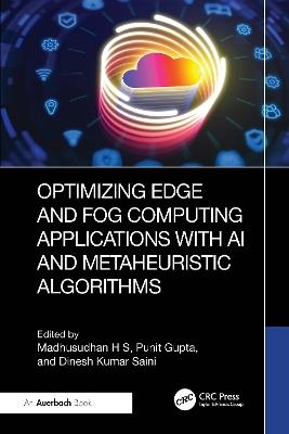 Optimizing Edge and Fog Computing Applications with AI and Metaheuristic Algorithms - cover