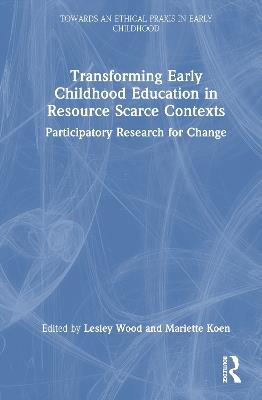 Transforming Early Childhood Education in Resource-Scarce Contexts: Participatory Research for Change - cover