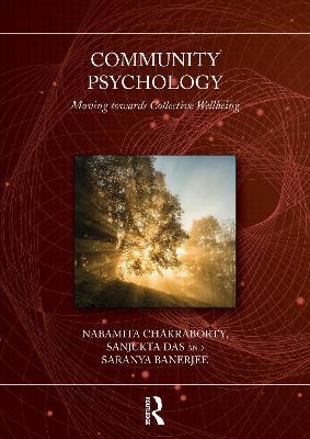 Community Psychology: Moving towards Collective Wellbeing - Nabamita Chakraborty,Sanjukta Das,Saranya Banerjee - cover