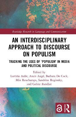 An Interdisciplinary Approach to Discourse on Populism: Tracking the Uses of 'Populism' in Media and Political Discourse - cover