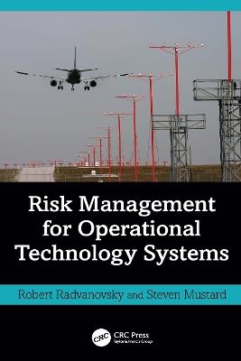 Risk Management for Operational Technology (OT) Systems - Robert Radvanovsky,Steven Mustard - cover