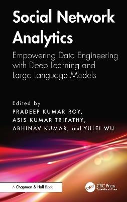 Social Network Analytics: Empowering Data Engineering with Deep Learning and Large Language Models - cover