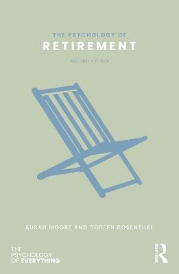 The Psychology of Retirement - Susan M. Moore,Doreen A Rosenthal - cover