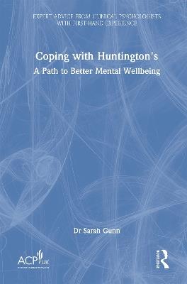Coping with Huntington's: A Path to Better Mental Wellbeing - Sarah Gunn - cover