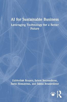 AI for Sustainable Business: Leveraging Technology for a Better Future - Zabihollah Rezaee,Salem Boumediene,Saeid Homayoun - cover