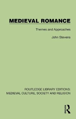 Medieval Romance: Themes and Approaches - John Stevens - cover