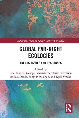 Global Far-Right Ecologies: Trends, Issues and Responses - cover