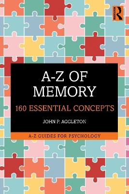A-Z of Memory: 160 Essential Concepts - John P. Aggleton - cover