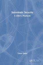Systematic Security: A CISO’s Playbook