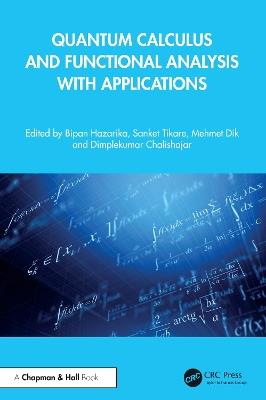 Quantum Calculus and Functional Analysis with Applications - cover