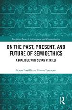 On the Past, Present, and Future of Semioethics: A Dialogue with Susan Petrilli
