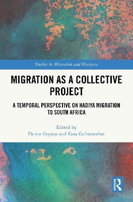 Migration as a Collective Project: A Temporal Perspective on Hadiya Migration to South Africa - cover