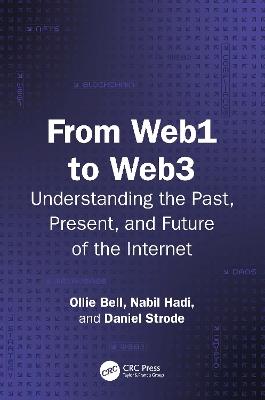 From Web1 to Web3: Understanding the Past, Present, and Future of the Internet - Ollie Bell,Nabil Hadi,Daniel Strode - cover