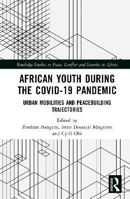 African Youth during the COVID-19 Pandemic: Urban Mobilities and Peacebuilding Trajectories - cover