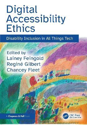 Digital Accessibility Ethics: Disability Inclusion in All Things Tech - cover