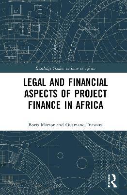 Legal and Financial Aspects of Project Finance in Africa - Boris Martor,Ousmane Diawara - cover