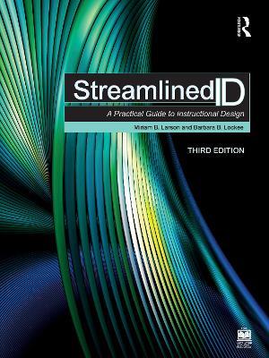 Streamlined ID: A Practical Guide to Instructional Design - Miriam B. Larson,Barbara B. Lockee - cover