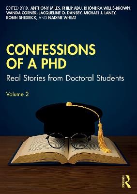 Confessions of a PhD: Real Stories from Doctoral Students, Volume 2 - cover