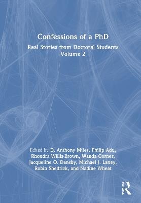 Confessions of a PhD: Real Stories from Doctoral Students, Volume 2 - cover