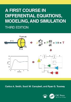 A First Course in Differential Equations, Modeling, and Simulation - Carlos A. Smith,Scott W. Campbell,Ryan G. Toomey - cover