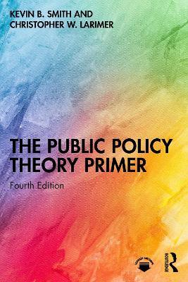 The Public Policy Theory Primer - Kevin B. Smith,Christopher Larimer - cover