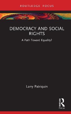 Democracy and Social Rights: A Path Toward Equality? - Larry Patriquin - cover