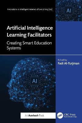 Artificial Intelligence Learning Facilitators: Creating Smart Education Systems - cover