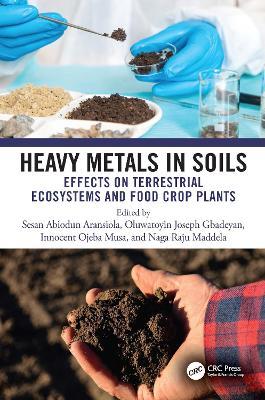 Heavy Metals in Soils: Effects on Terrestrial Ecosystems and Food Crop Plants - cover