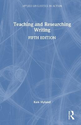 Teaching and Researching Writing - Ken Hyland - cover