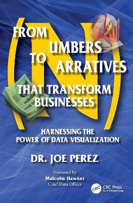From Numbers to Narratives that Transform Businesses: Harnessing the Power of Data Visualization - Joe Perez - cover