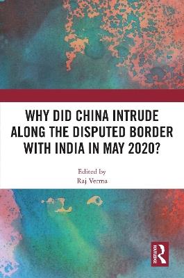 Why Did China Intrude along the Disputed Border with India in May 2020? - cover
