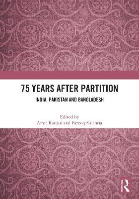 75 Years After Partition: India, Pakistan and Bangladesh - cover
