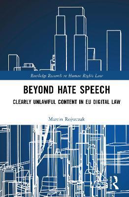 Beyond Hate Speech: Clearly Unlawful Content in EU Digital Law - Marcin Rojszczak - cover