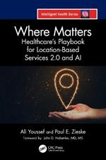 Where Matters: Healthcare's Playbook for Location-Based Services 2.0 and AI