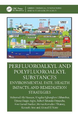 Perfluoroalkyl and Polyfluoroalkyl Substances: Environmental Fate, Health Impacts, and Remediation Strategies - Mohamed Aly Hassaan,Kingsley Eghonghon Ukhurebor,Uyiosa Osagie Aigbe - cover