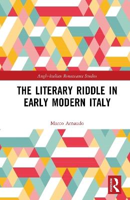 The Literary Riddle in Early Modern Italy - Marco Arnaudo - cover