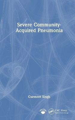 Severe Community-Acquired Pneumonia - Gurmeet Singh - cover