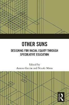 Other Suns: Designing for Racial Equity Through Speculative Education - cover