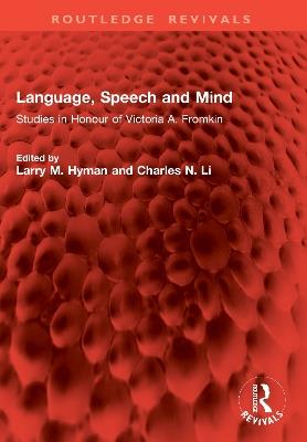 Language, Speech and Mind: Studies in Honour of Victoria A. Fromkin - cover