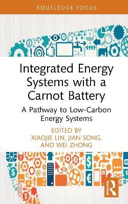 Integrated Energy Systems with a Carnot Battery: A Pathway to Low-Carbon Energy Systems - cover