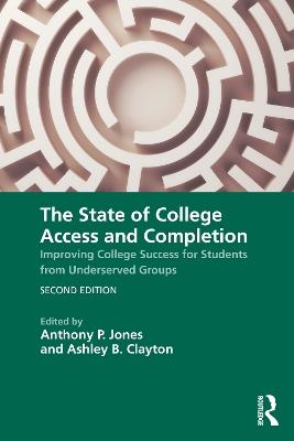 The State of College Access and Completion: Improving College Success for Students from Underserved Groups - cover