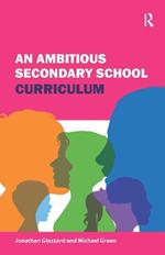 An Ambitious Secondary School Curriculum
