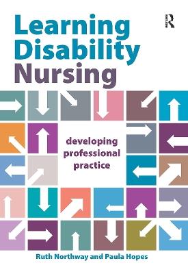 Learning Disability Nursing: Developing Professional Practice - Ruth Northway,Paula Hopes - cover