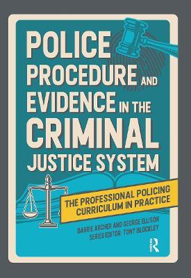 Police Procedure and Evidence in the Criminal Justice System - Barrie Archer,George Ellison - cover