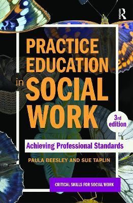 Practice Education in Social Work: Achieving Professional Standards - Paula Beesley,Sue Taplin - cover